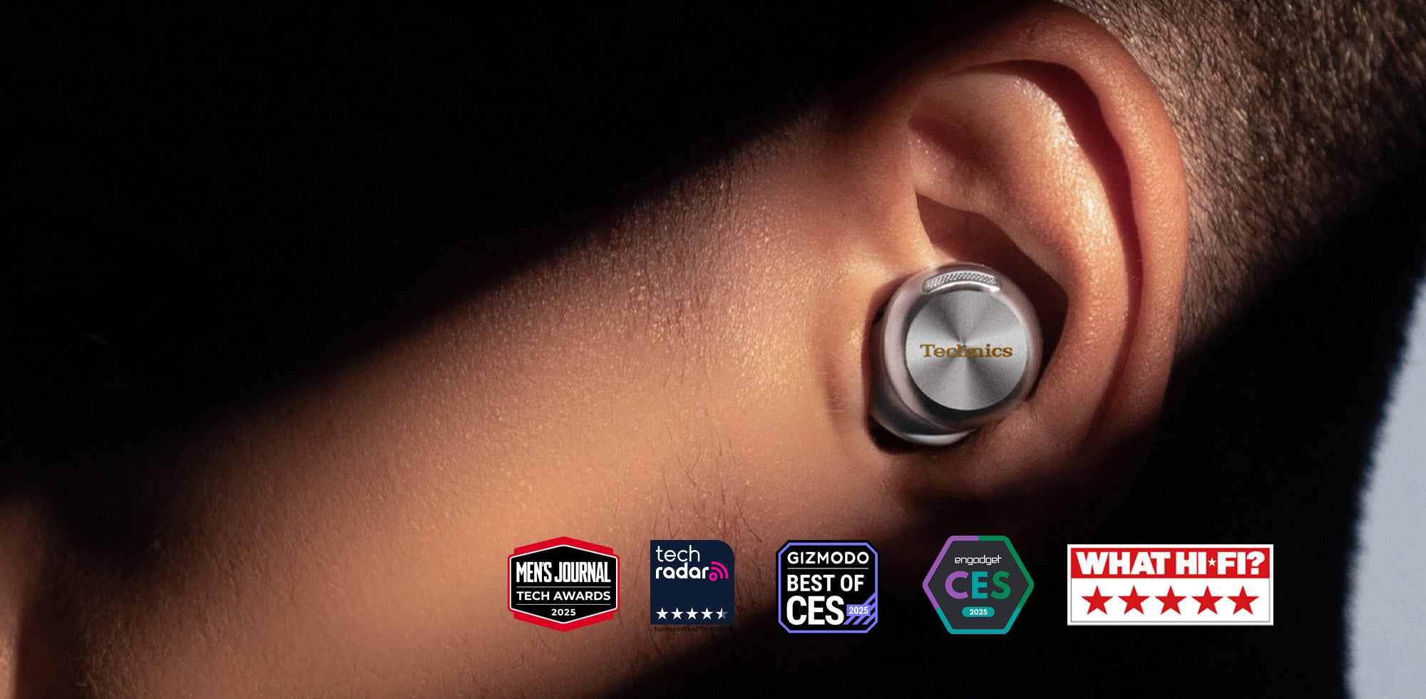 Technics AZ100 true wireless ear bud headphones in ear with Gizmodo Best of CES Award Engadget CES 2025 aware What Hi-Fi 5-star rating and Tech Radar 4.5 star Recommends award badge Men's Journal Tech Awards 2025 logo