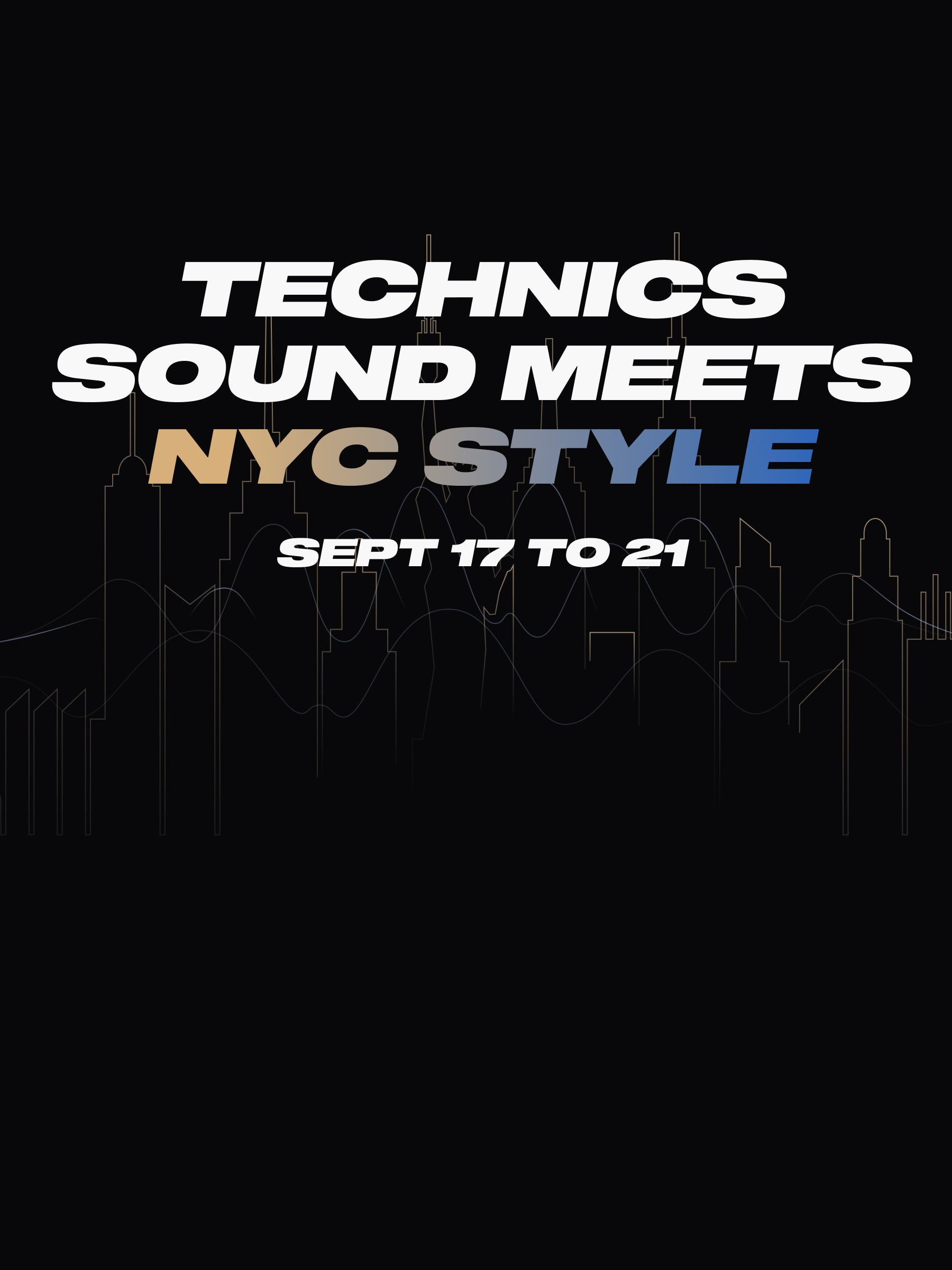 Promotional poster for 'Technics Sound Meets NYC Style' event with text on a black background.